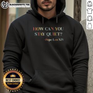Alternative view of Top How Can You Stay Quiet Pope Leo XIV T-Shirt