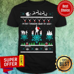 I’m Not Throwing Away My Shot Awesome Ugly Christmas Shirt