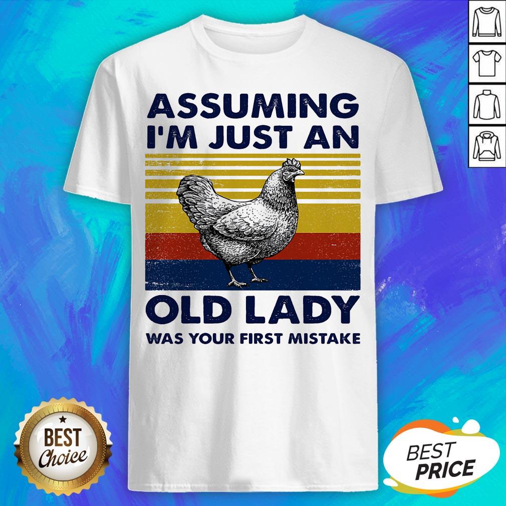 Chicken Assuming I'm Just An Old Lady Was Your First Mistake Vintage Retro Shirt