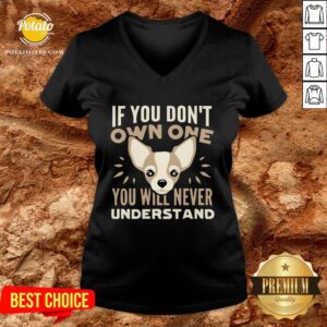 Alternative view of Good If You Don’t Own One You Will Never Understand Shirt