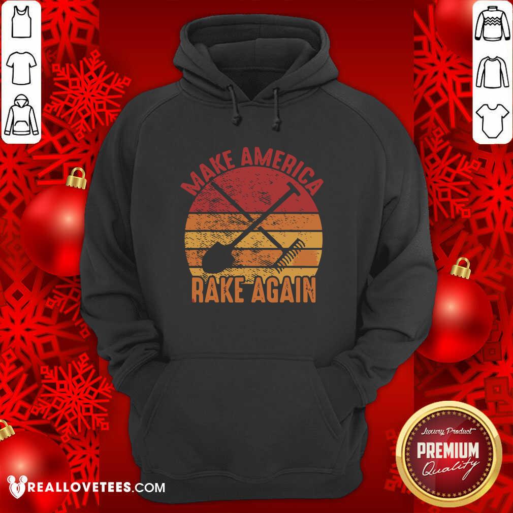 Super Make America Rake Again Political Election Vintage Shirt - Image 4