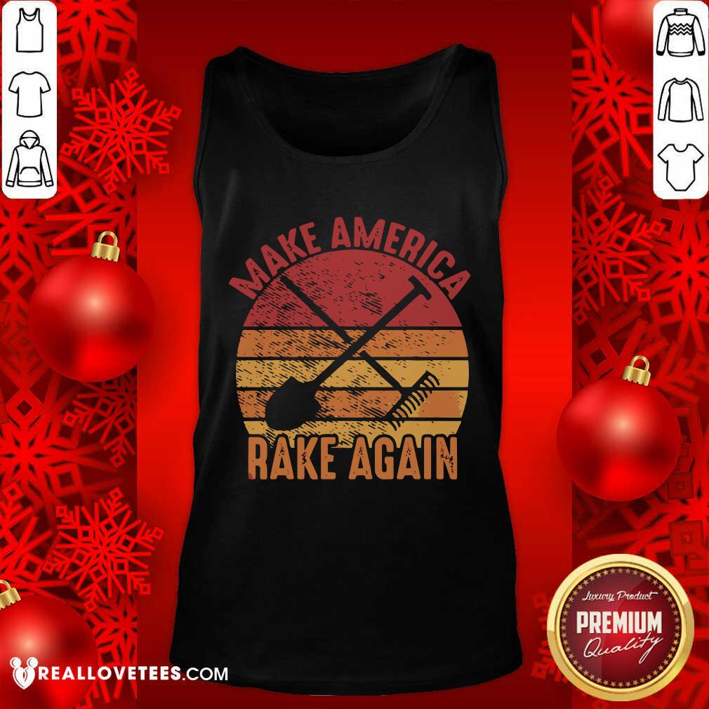 Super Make America Rake Again Political Election Vintage Shirt - Image 2
