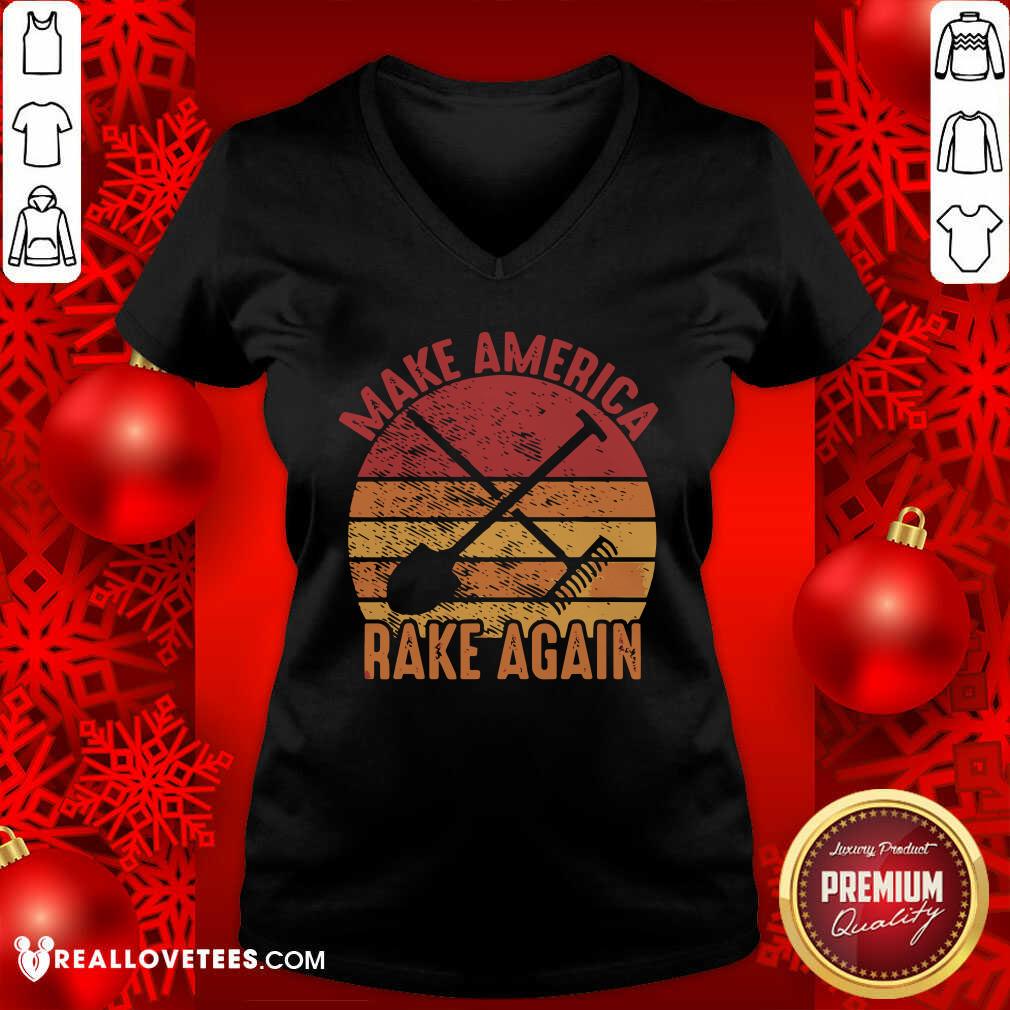 Super Make America Rake Again Political Election Vintage Shirt - Image 5