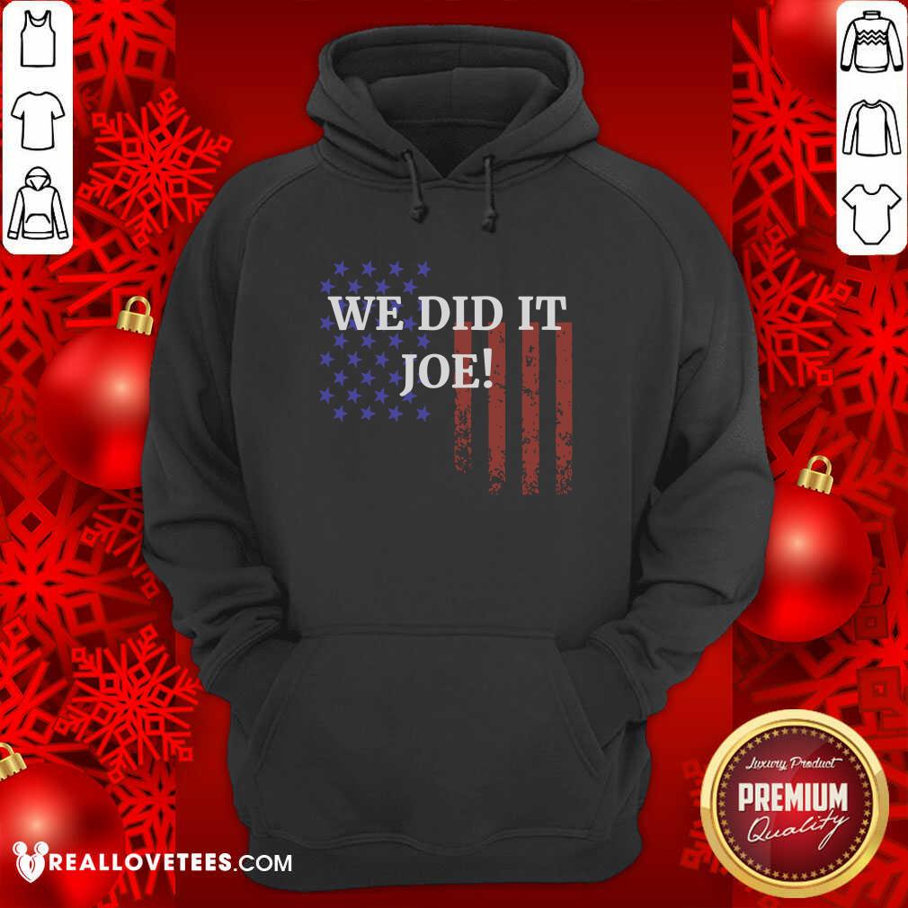 Sweet We Did It Joe American Flag Election Shirt - Image 4