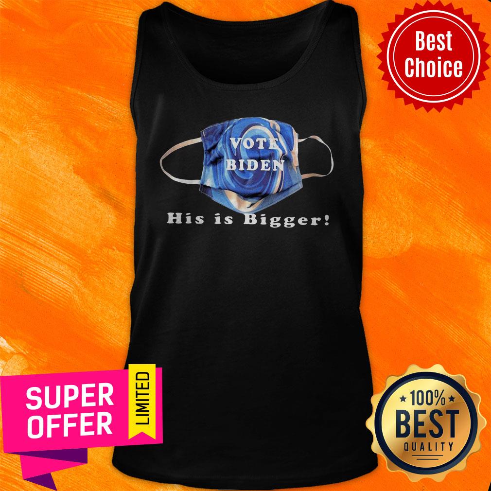 Nice Vote Biden His Is Bigger Unisex Face Mask Shirt - Image 4