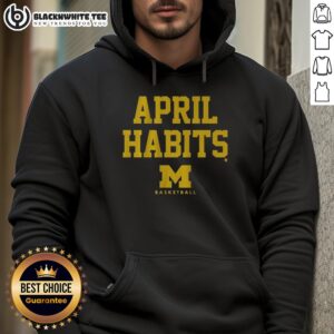 Alternative view of Good Michigan Basketball April Habits T-Shirt