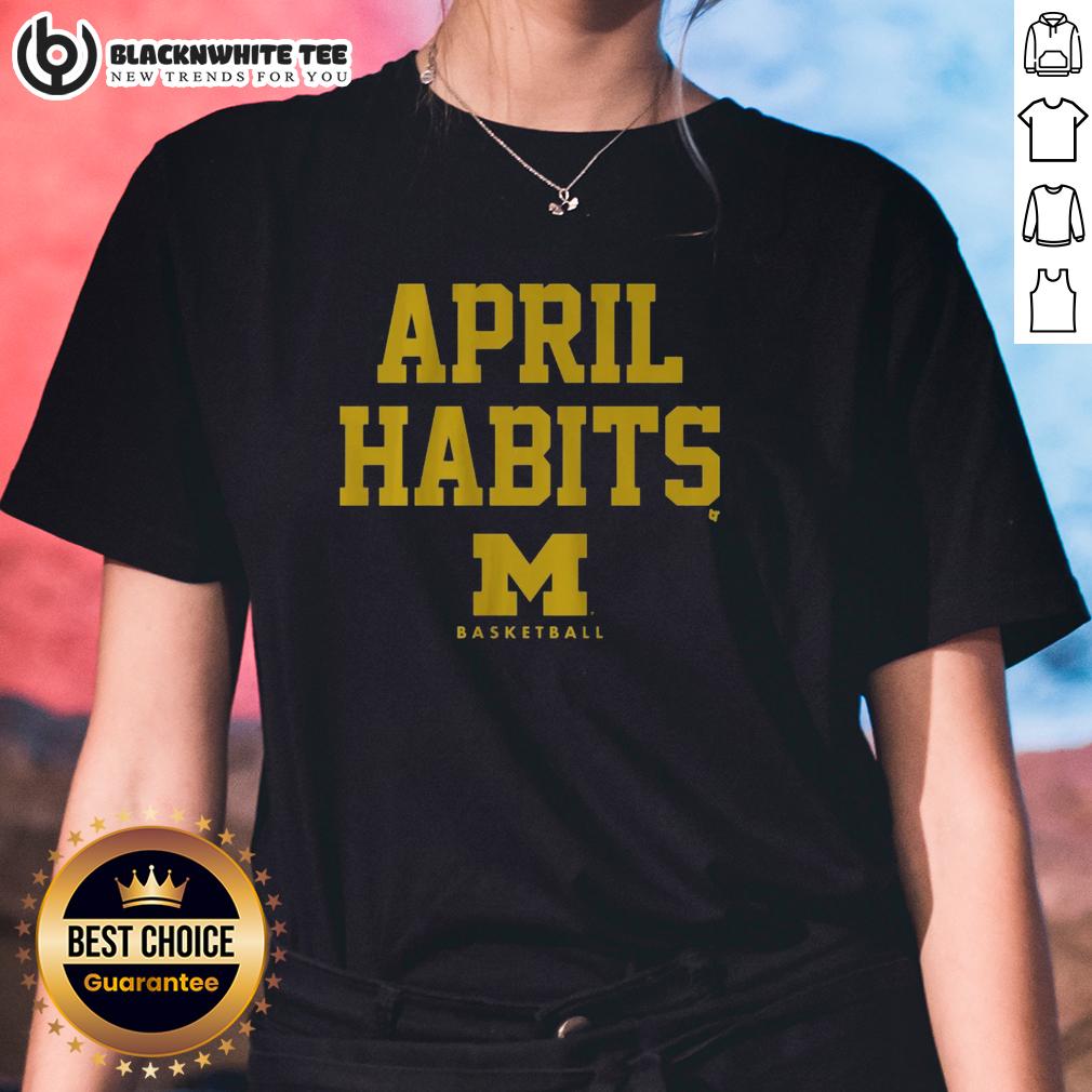 Good Michigan Basketball April Habits T-Shirt - Image 3