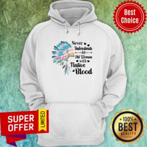 Alternative view of Awesome Never Underestimate An Old Woman With Native Blood Shirt