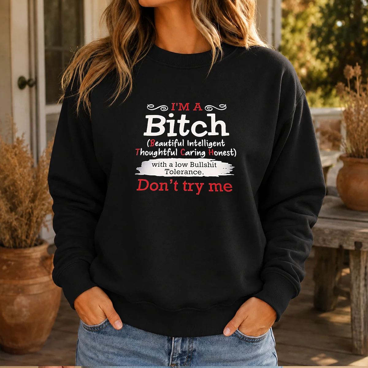 Funny I'M A Bitch Beautiful Intelligent Thoughtful Caring Honest With A Low Bullshit Tolerance Shirt - Image 7