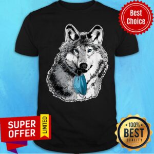 Nice Wolves Do Not Wear Masks Wolf Anti-facemask Shirt