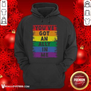 Alternative view of Youve Got An Ally In Me LGBT Shirt