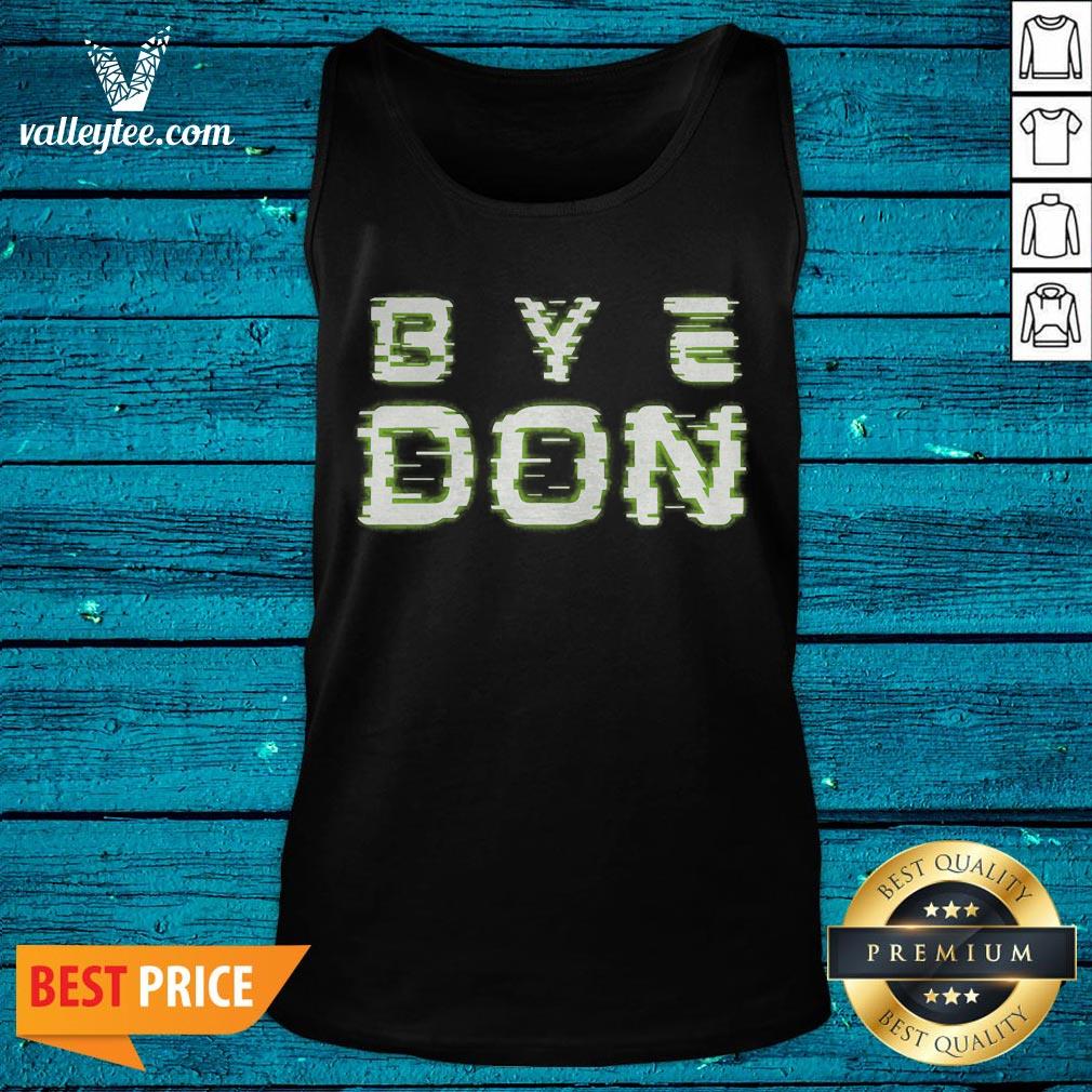 Luxury Byedon Trump Joe Biden President Bye Don Democrat Shirt - Image 4