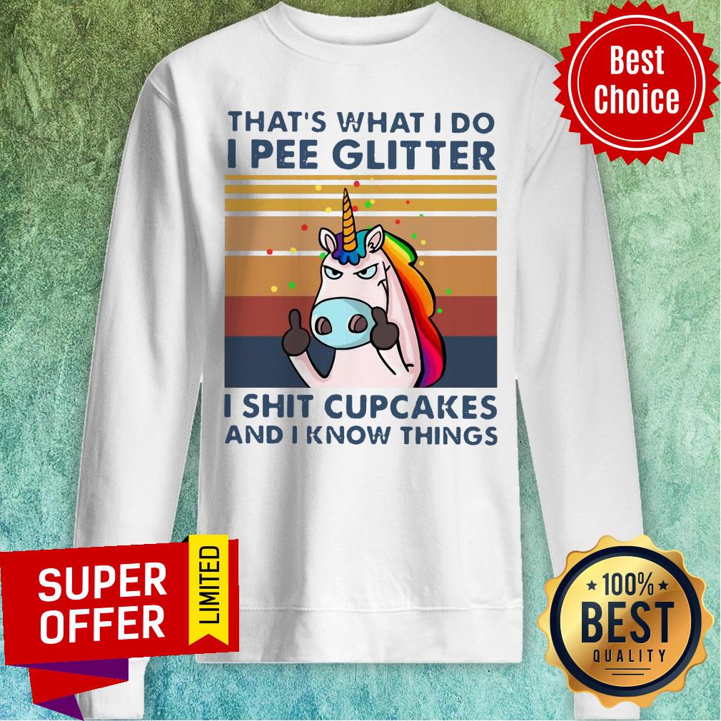 Unicorn That's What I Do I Pee Glitter I Shit Cupcakes And I Know Things Vintage Shirt - Image 5
