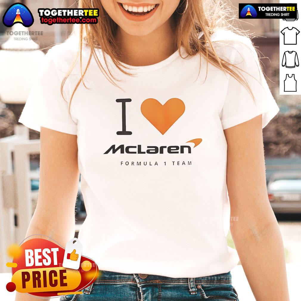 Pretty I love McLaren Formula 1 Team T-Shirt - Image 3
