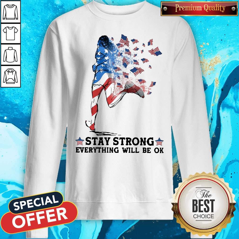 Funny Jogging American Flag Stay Strong Everything Will Be OK Shirt - Image 5