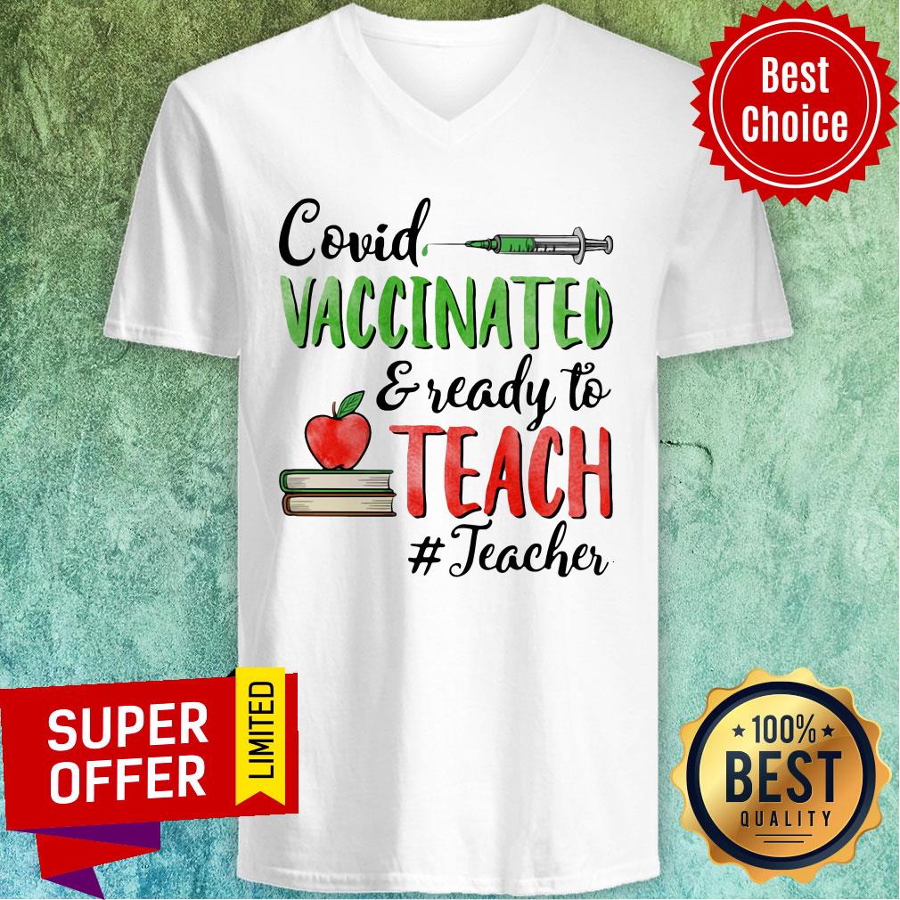 Top Teacher Covid Vaccinated Ready To Teach Teacher Shirt - Image 2