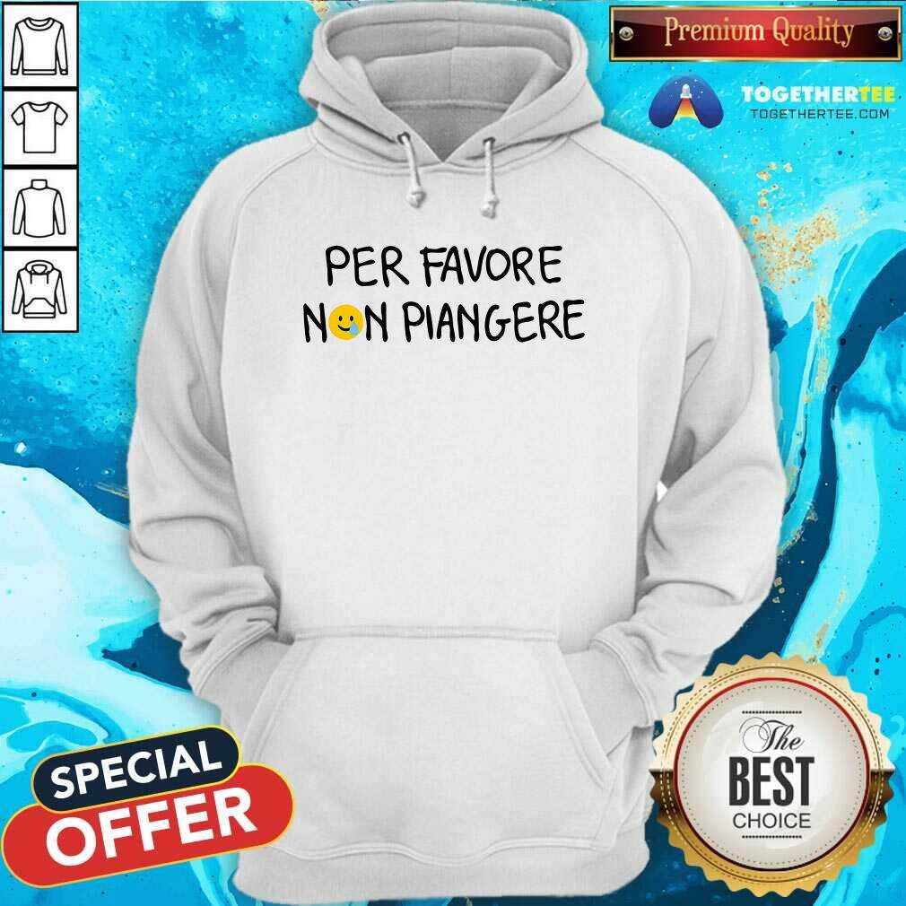 Nice Per Favore Non Piangere T-Shirt - Image 2