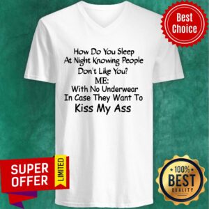 Alternative view of How Do You Sleep At Night Knowing People Don't Like You Shirt