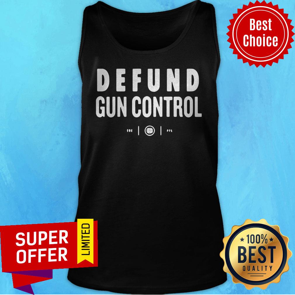 Awesome Defund Gun Control Shirt - Image 5