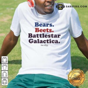 Bears Beets Battlestar Galactica Shirt