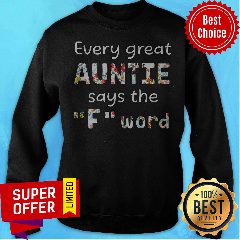 Funny Every Great Auntie Says The Fuck Word Shirt - Image 5
