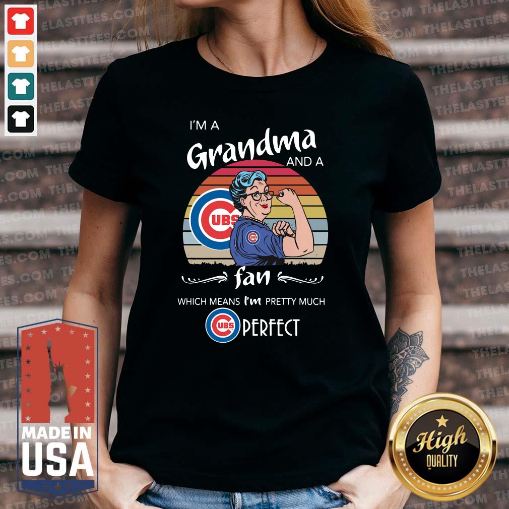 Hot Chicago Cubs I’m A Grandma And A Fan Which Means I’m Pretty Much Perfect Vintage Shirt - Image 3