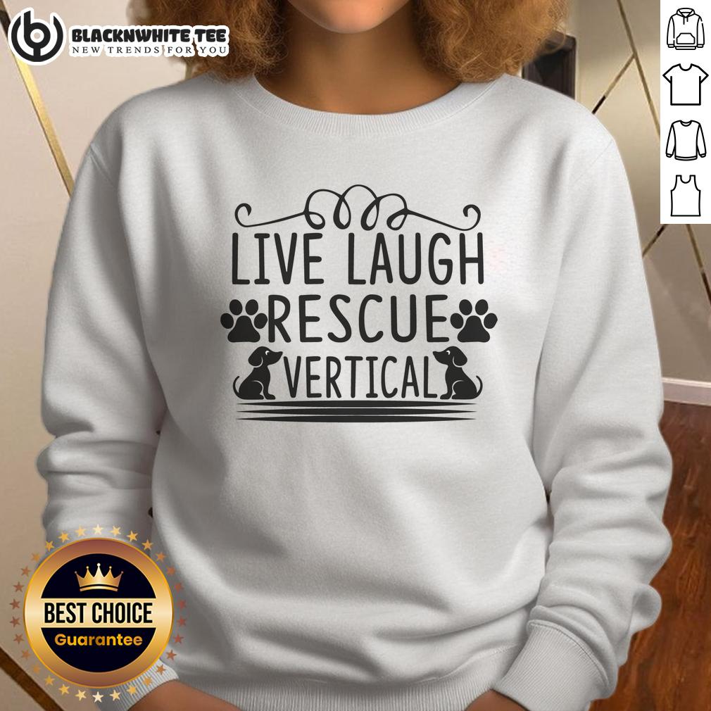 Good Live Laugh Rescue Vertical T-Shirt - Image 5