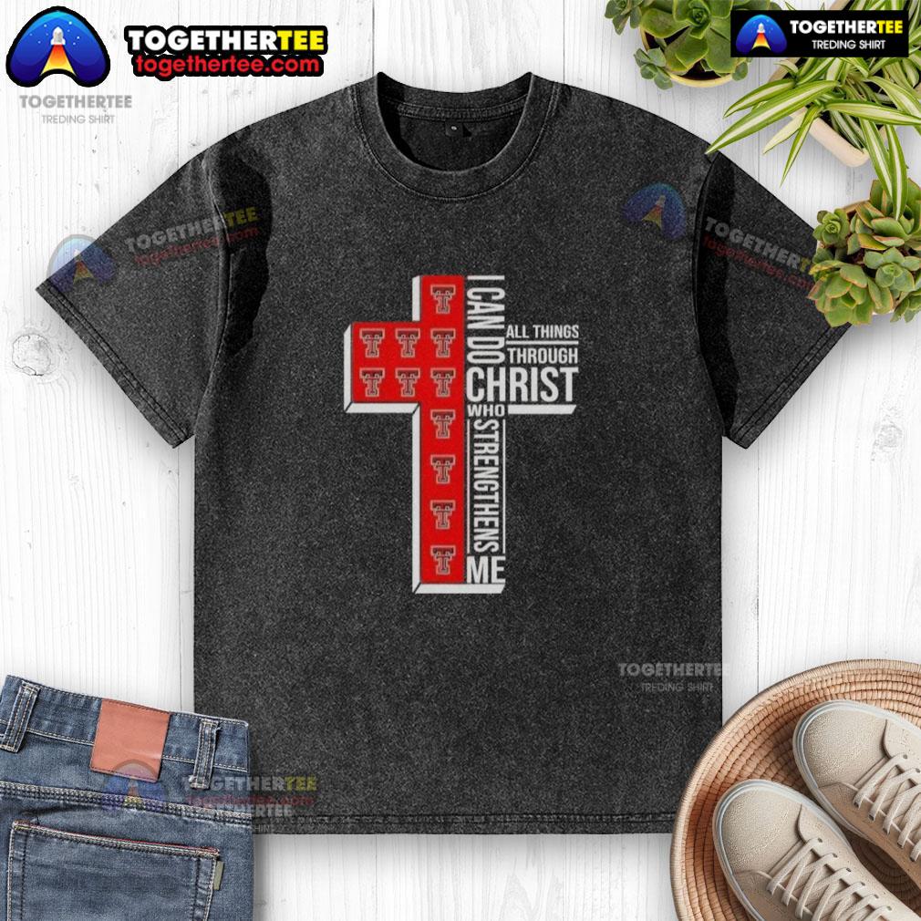 Top I Can Do All Things Through Christ Who Strengthens Me Texas Tech Red Raiders Football Cross T-Shirt - Image 6