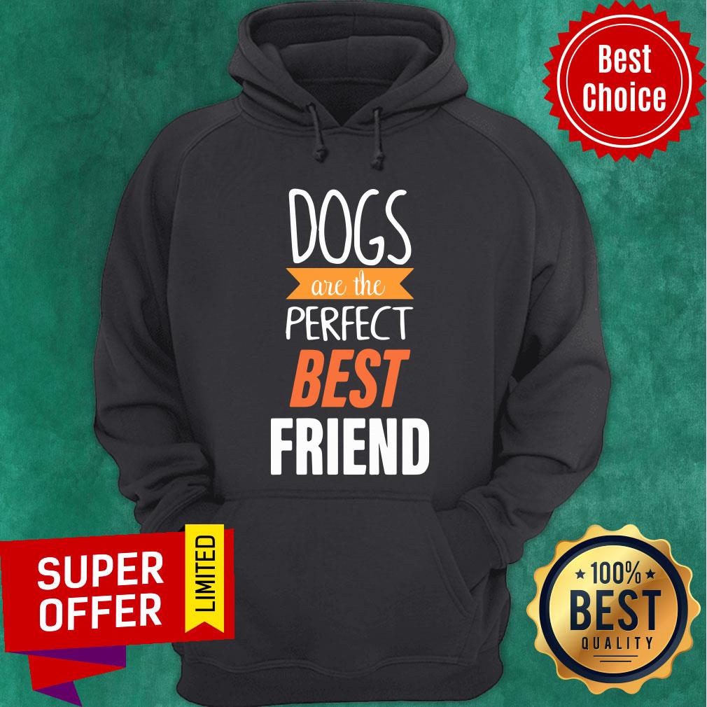 Dogs Are The Perfect Best Friend Shirt - Image 5