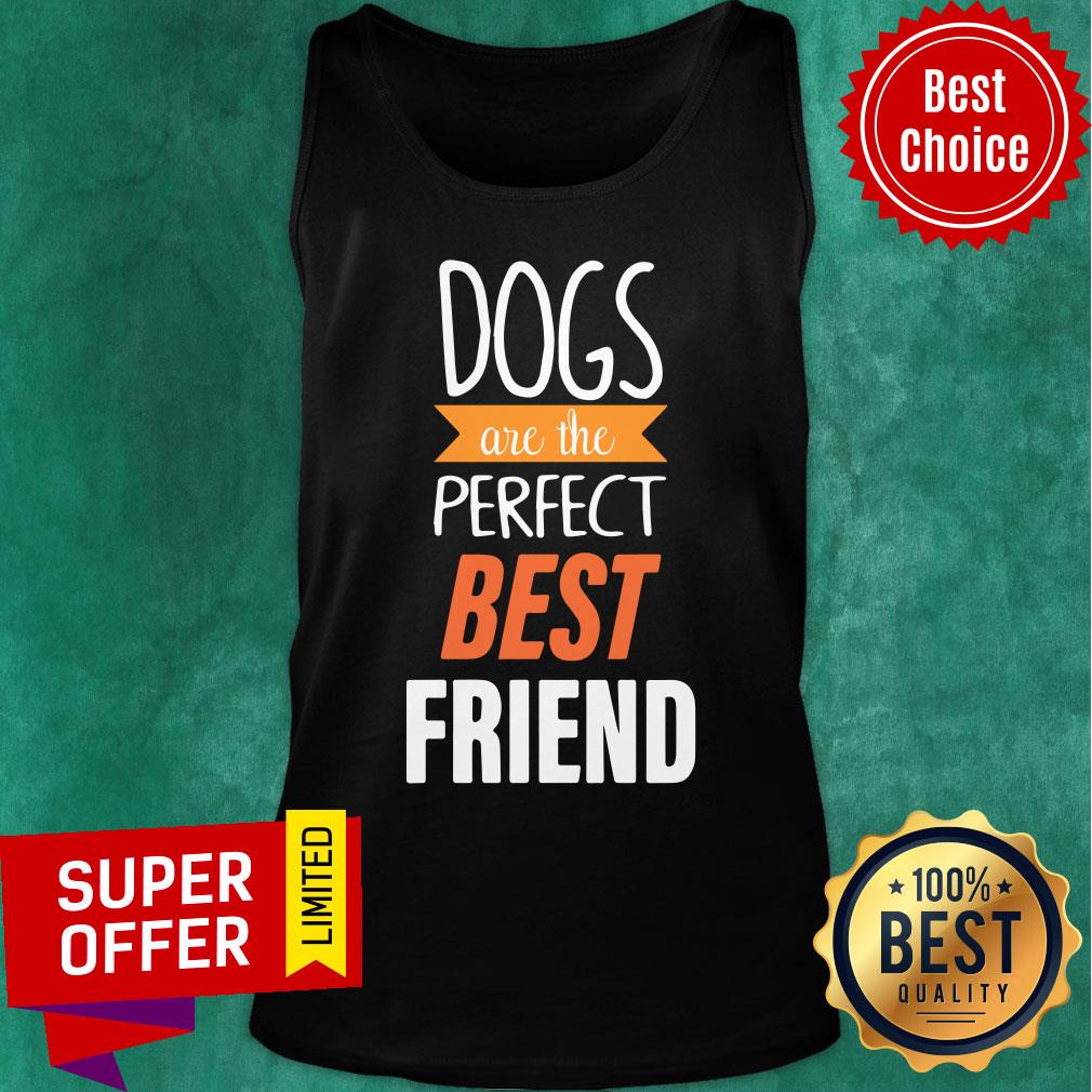 Dogs Are The Perfect Best Friend Shirt - Image 4