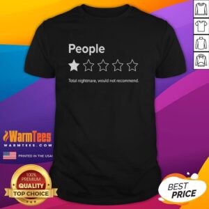 Original People Total Nightmare Would Not Recommend 1 Out Of 5 Stars Rating T-Shirt
