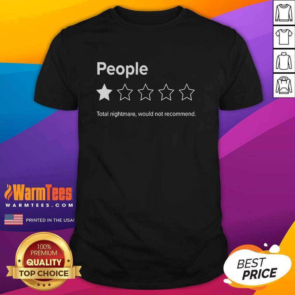 Original People Total Nightmare Would Not Recommend 1 Out Of 5 Stars Rating T-Shirt