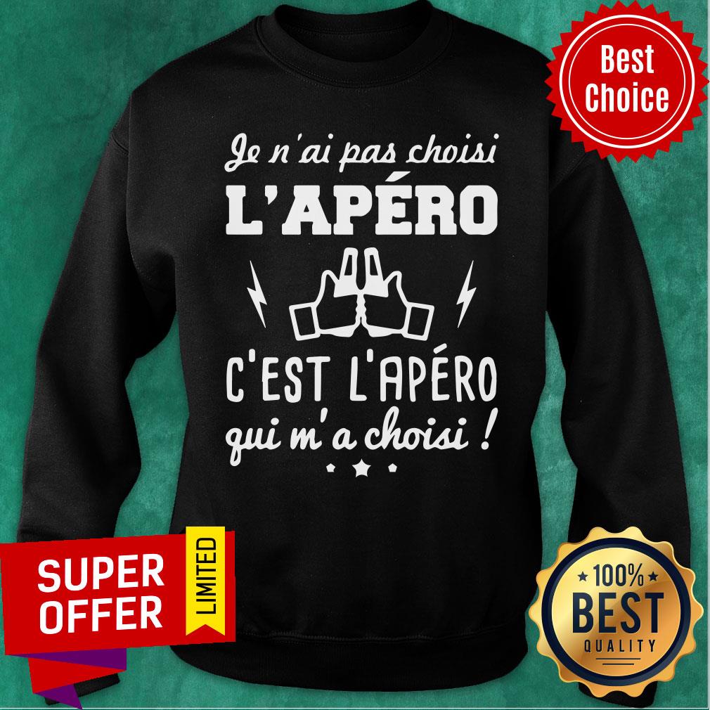 Je N'ai Pas Choisi L'apero C'est L'apero Gui M'a Choisi Shirt - Image 4