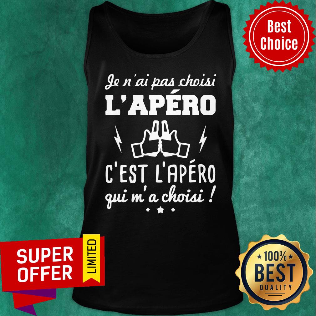 Je N'ai Pas Choisi L'apero C'est L'apero Gui M'a Choisi Shirt - Image 3