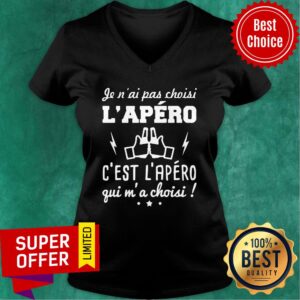 Alternative view of Je N'ai Pas Choisi L'apero C'est L'apero Gui M'a Choisi Shirt
