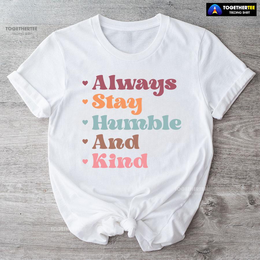 Always Stay Humble And Kind Thanksgiving T-Shirt - Image 4