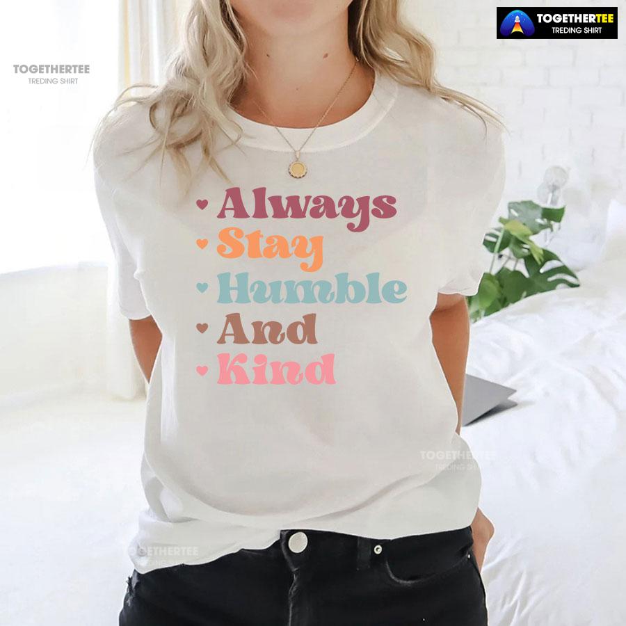 Always Stay Humble And Kind Thanksgiving T-Shirt - Image 3