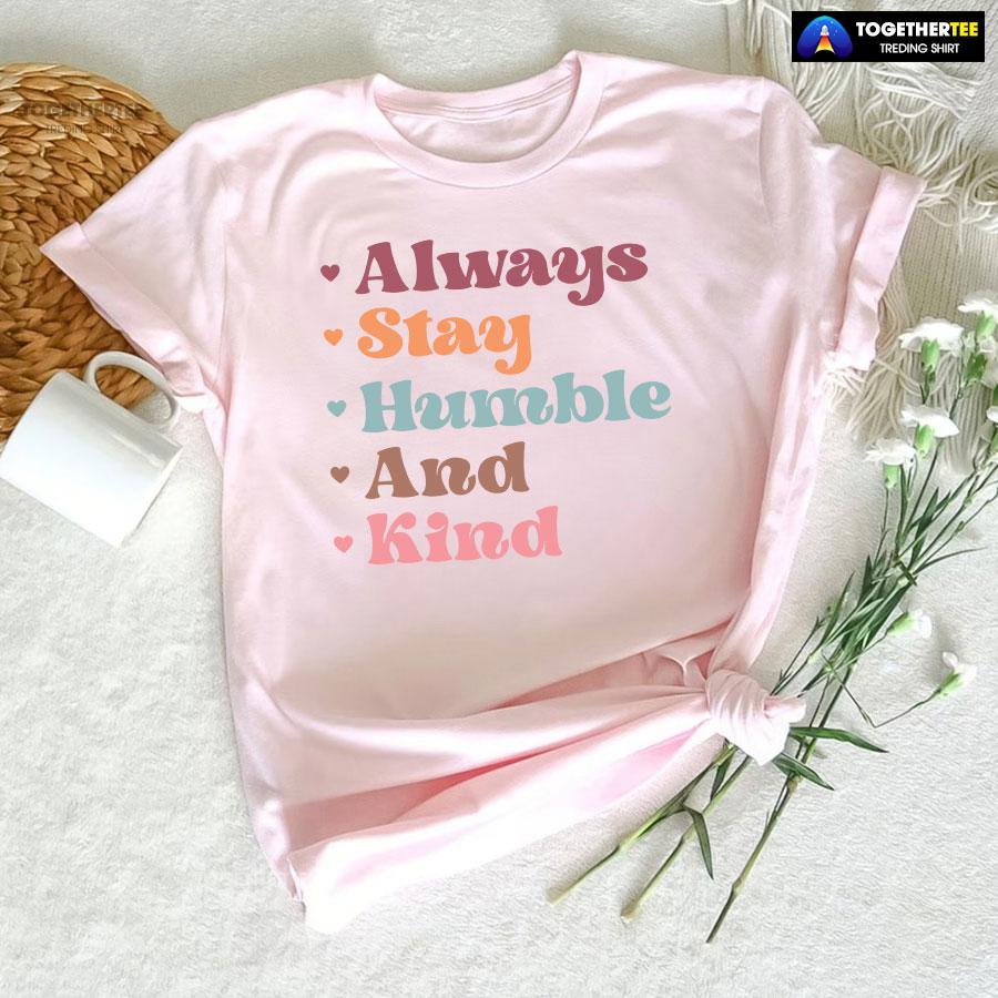 Always Stay Humble And Kind Thanksgiving T-Shirt - Image 5