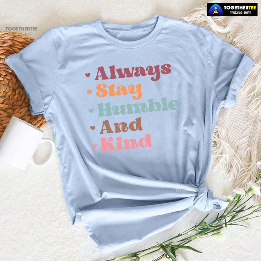 Always Stay Humble And Kind Thanksgiving T-Shirt - Image 6