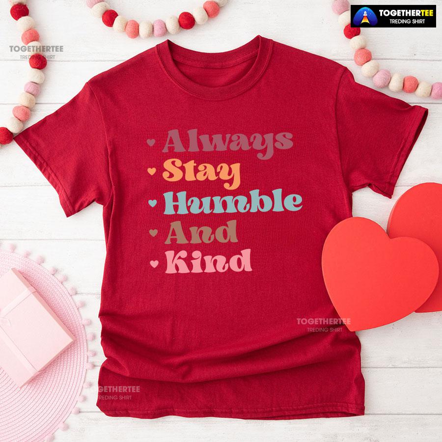 Always Stay Humble And Kind Thanksgiving T-Shirt - Image 8