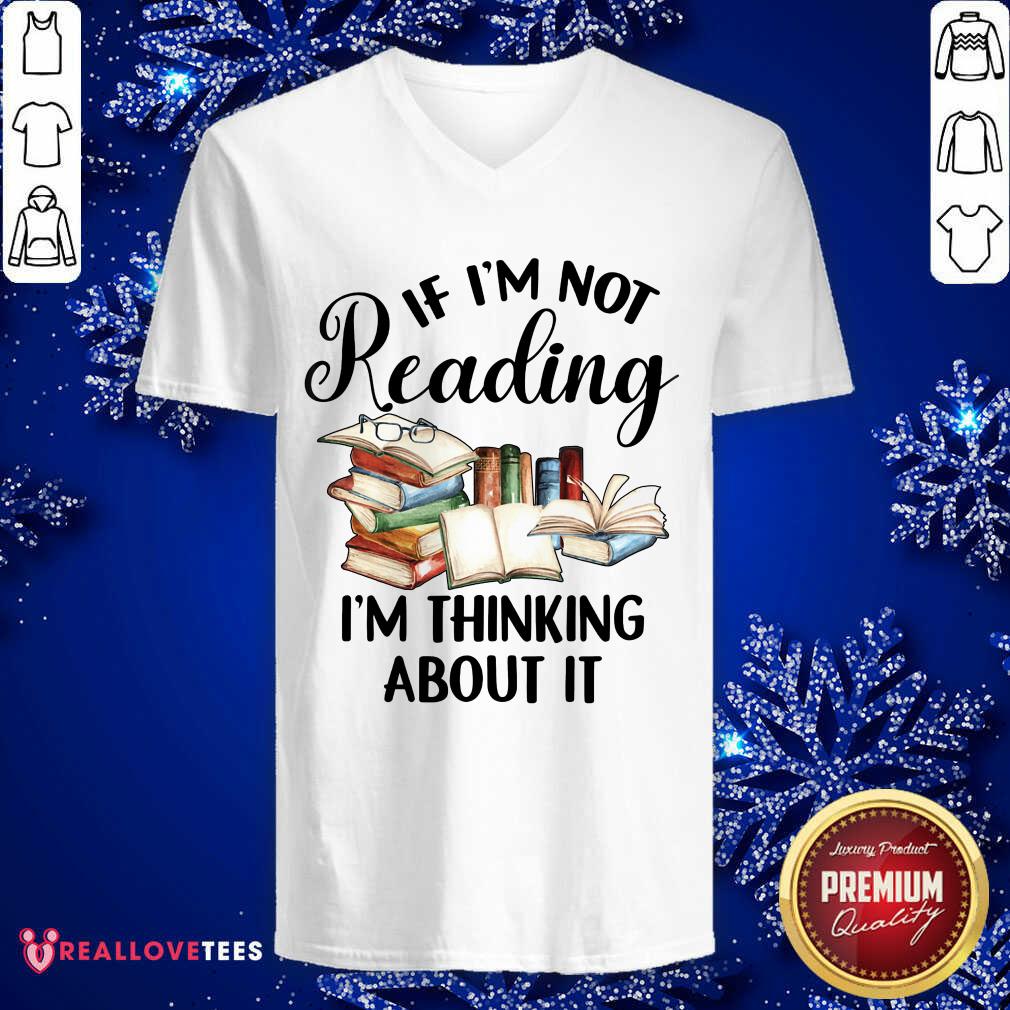 Book If Im Not Reading Im Thinking About It Shirt - Image 3