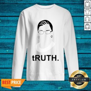 Alternative view of Great Ruth Bader Ginsburg Truth Shirt