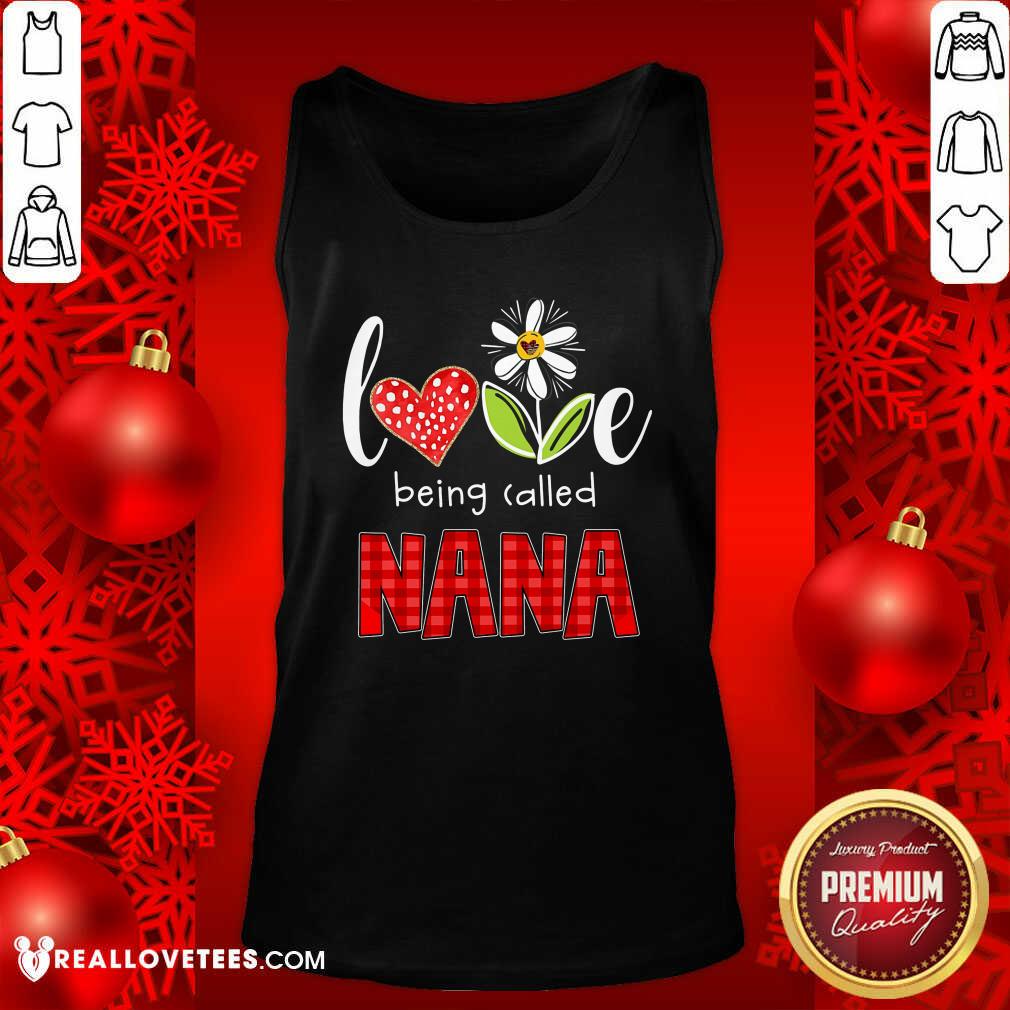 Nana Love Being Called Shirt - Image 4