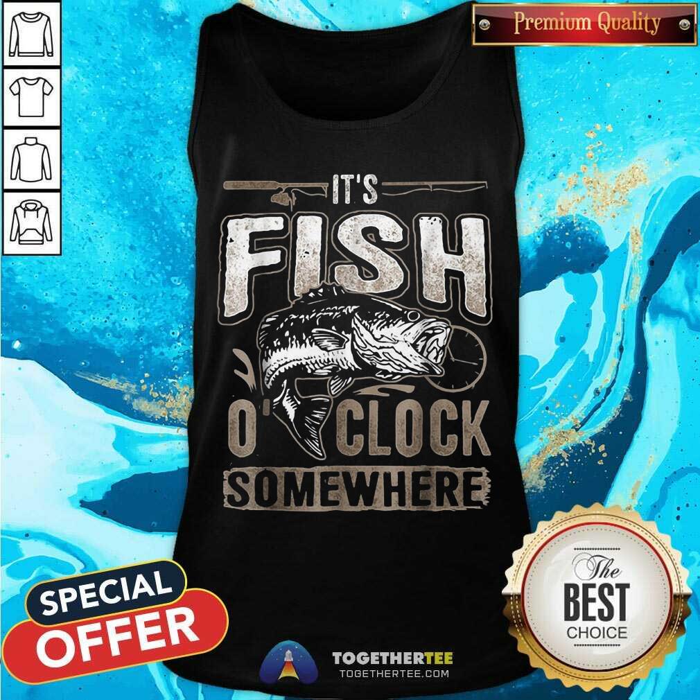 Pretty It Is Fish Clock Somewhere Fishing Shirt - Image 4