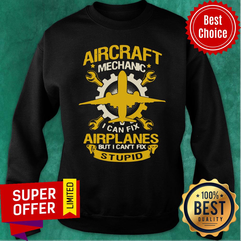 Aircraft Mechanic I Can Fix Airplane But I Can’t Fix Stupid Aviation Shirt - Image 5
