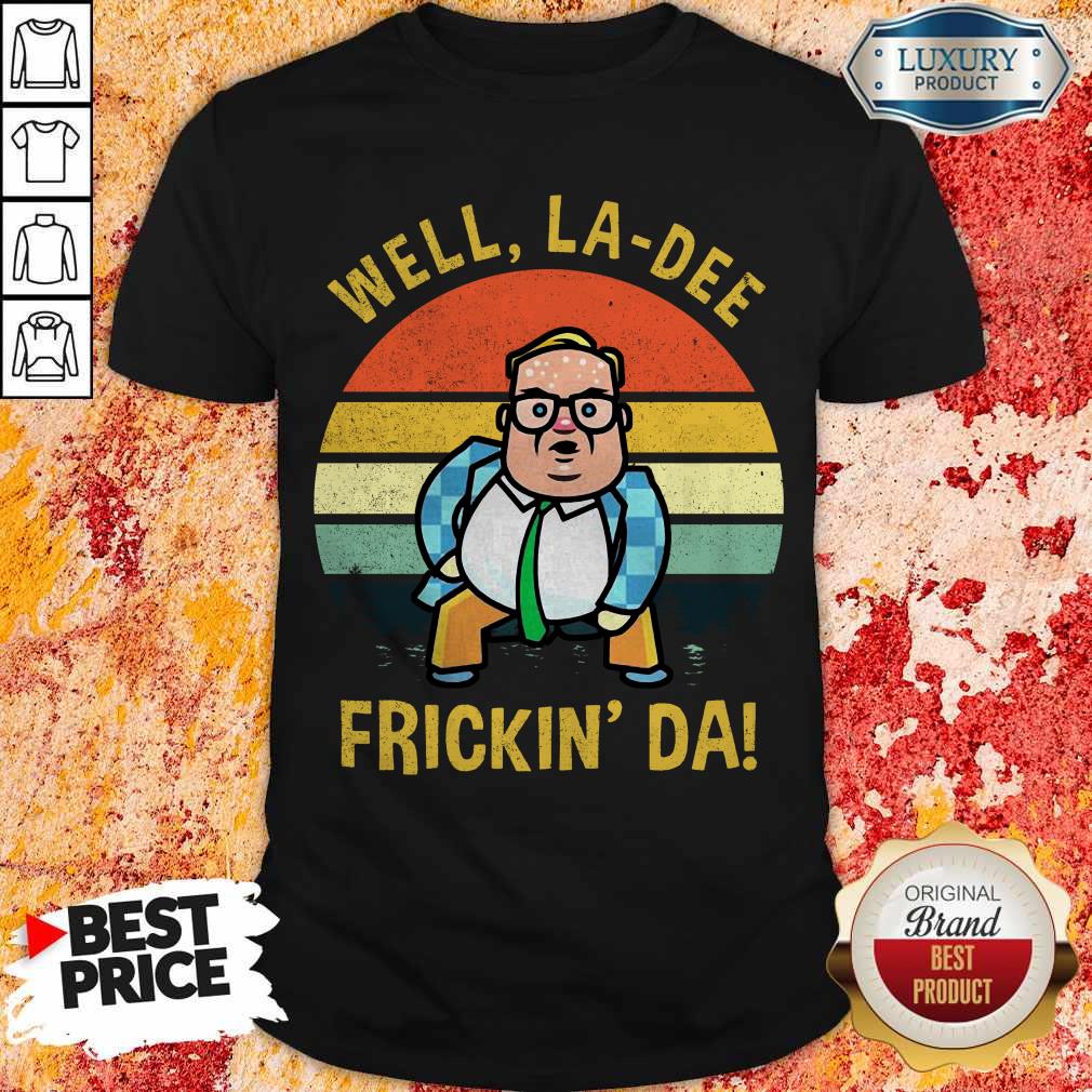 Matt Foley Well La Dee Frickin’ Da Vintage Shirt