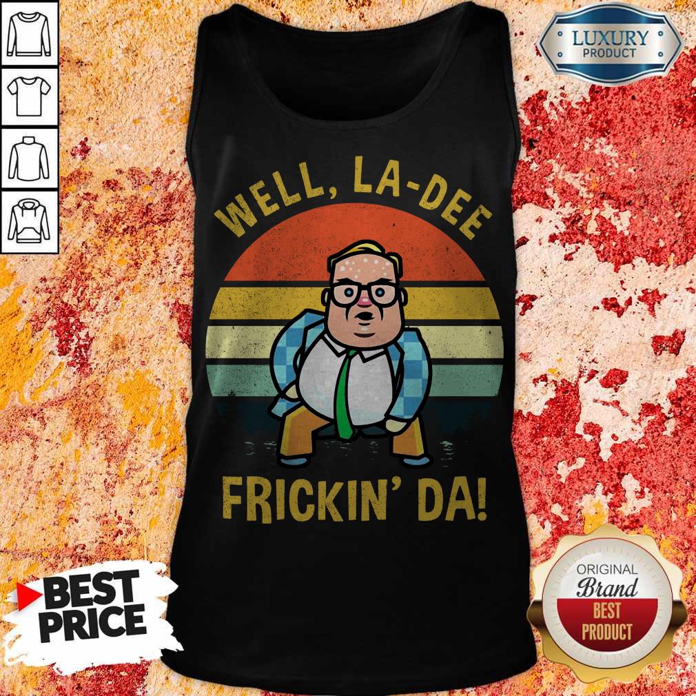 Matt Foley Well La Dee Frickin’ Da Vintage Shirt - Image 3