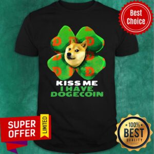 Nice 2021 Doge Kiss Me I Have Dogecoin St Patricks Day Funny Shirt