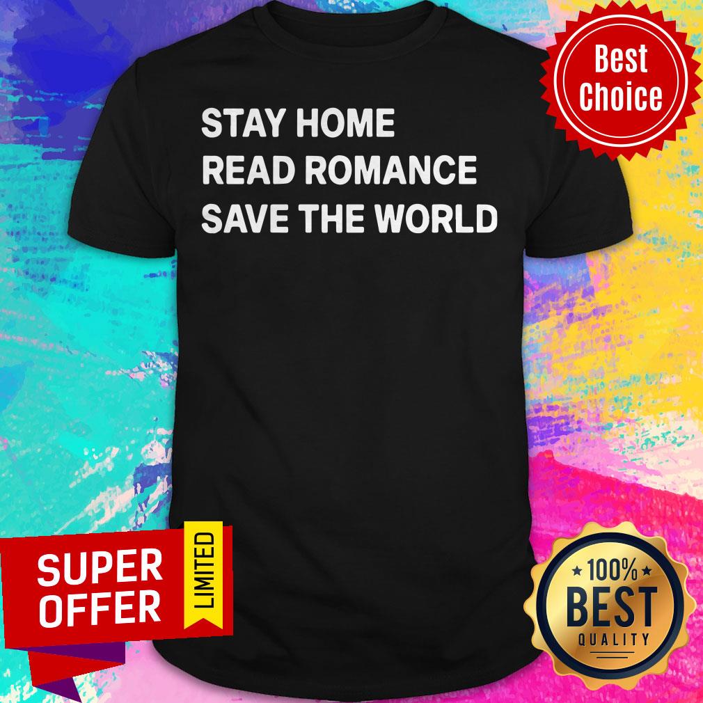 Official Stay Home Read Romance Save The World Shirt