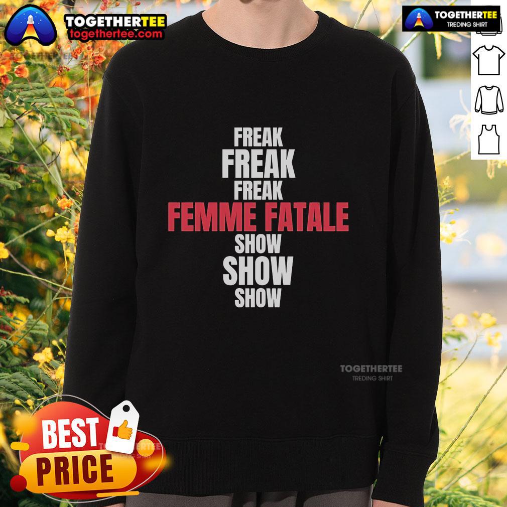 Top G-Eazy Freak Freak Freak Femme Fatale Show Show Show T-Shirt - Image 5
